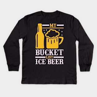 My bucket list ice beer  T Shirt For Women Men Kids Long Sleeve T-Shirt